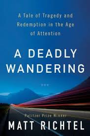 A Deadly Wandering: A Tale of Tragedy and Redemption in the Age of Attention
