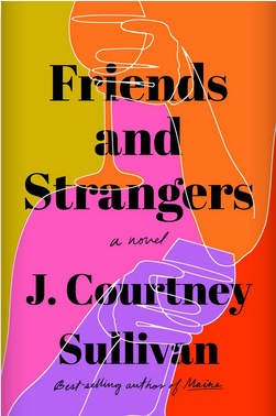 Friends and Strangers: A Novel