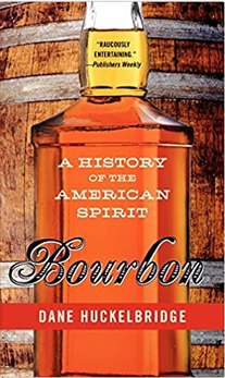 Bourbon: A History of the American Spirit