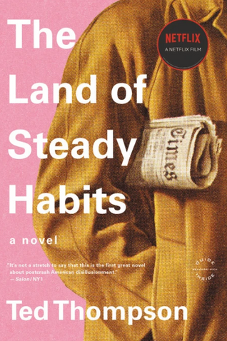 The Land of Steady Habits: A Novel