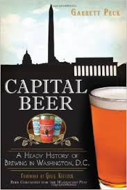 Capital Beer: A Heady History of Brewing in Washington, D.C.