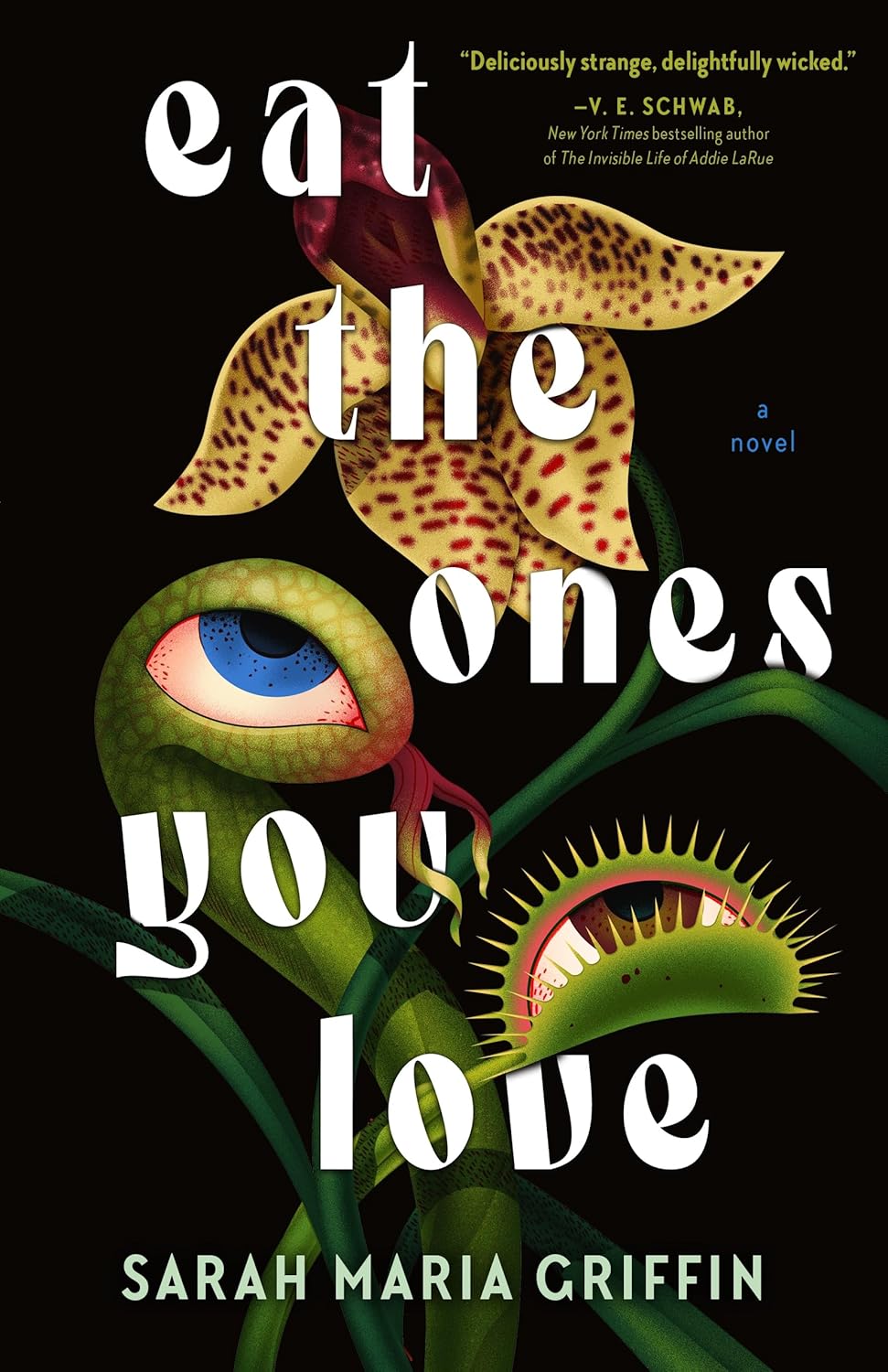 Eat the Ones You Love: A Novel