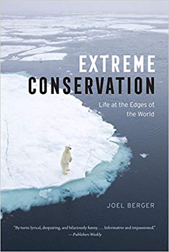 Extreme Conservation: Life at the Edges of the World