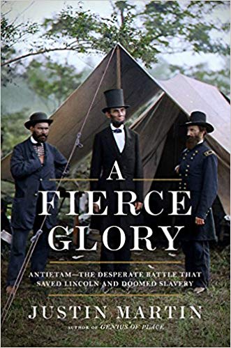 A Fierce Glory: Antietam — The Desperate Battle that Saved Lincoln and Doomed Slavery