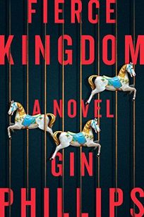 Fierce Kingdom: A Novel