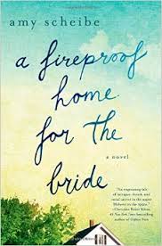 A Fireproof Home for the Bride: A Novel