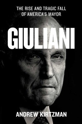 Giuliani: The Rise and Tragic Fall of America’s Mayor