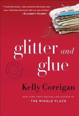 Glitter and Glue: A Memoir