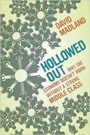 Hollowed Out: Why the Economy Doesn’t Work without a Strong Middle Class