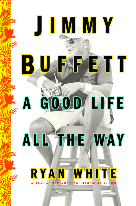 Jimmy Buffett: A Good Life All the Way