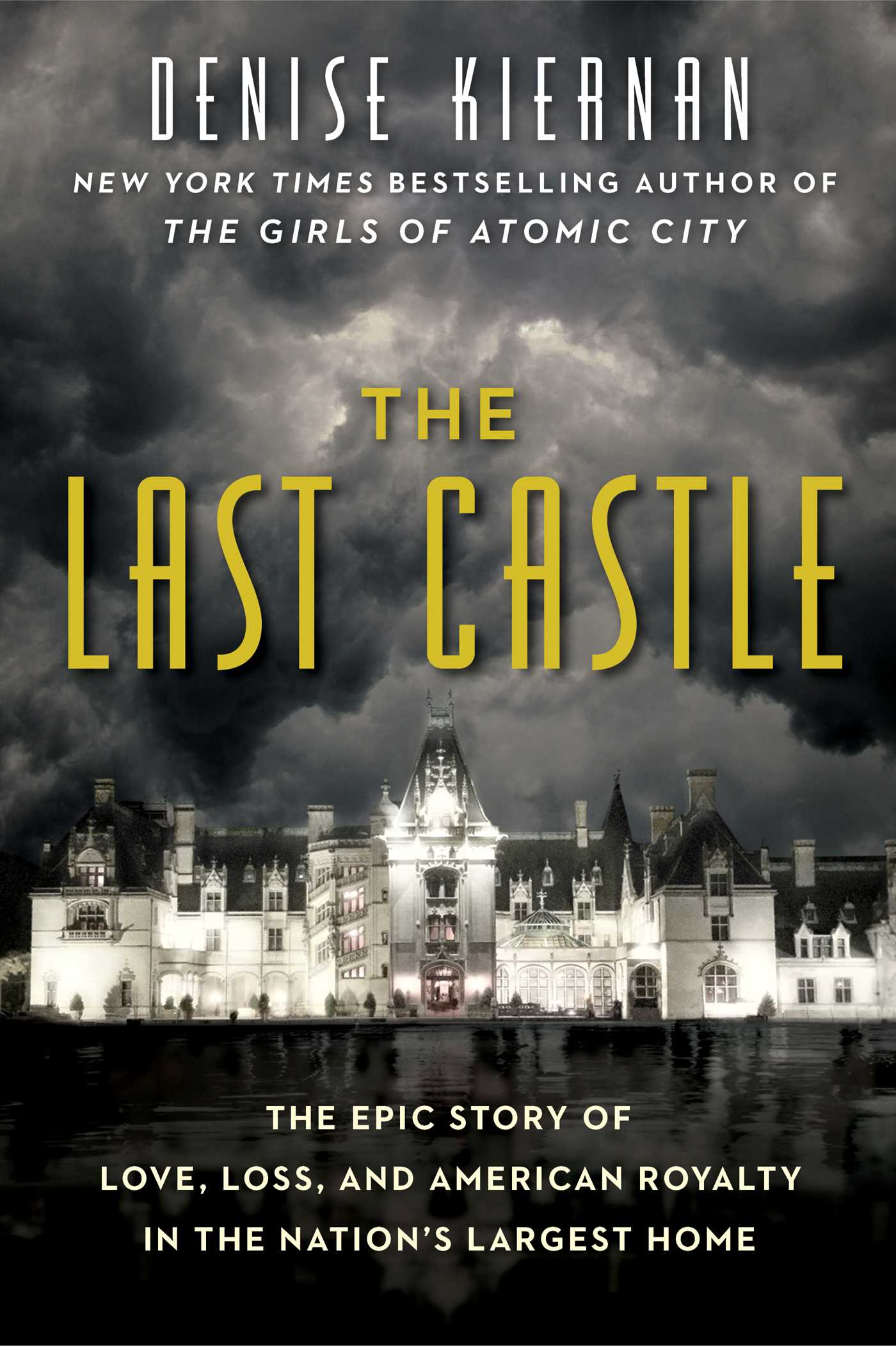 The Last Castle: The Epic Story of Love, Loss, and American Royalty in the Nation’s Largest Home