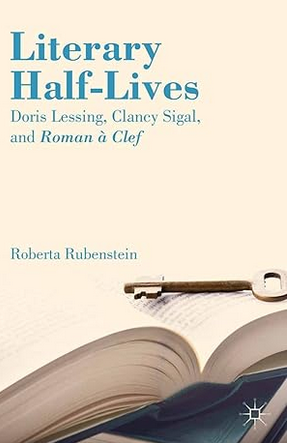 Literary Half-Lives: Doris Lessing, Clancy Sigal, and Roman à Clef