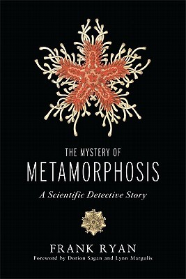 The Mystery of Metamorphosis: A Scientific Detective Story