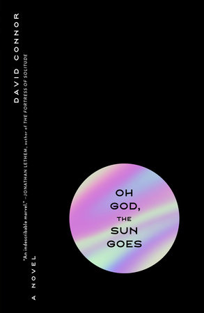 Oh God, the Sun Goes: A Novel