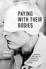 Paying with Their Bodies: American War and the Problem of the Disabled Veteran