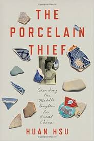 The Porcelain Thief: Searching the Middle Kingdom for Buried China