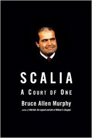 Scalia: A Court of One
