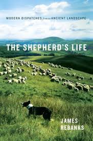 The Shepherd’s Life: Modern Dispatches from an Ancient Landscape