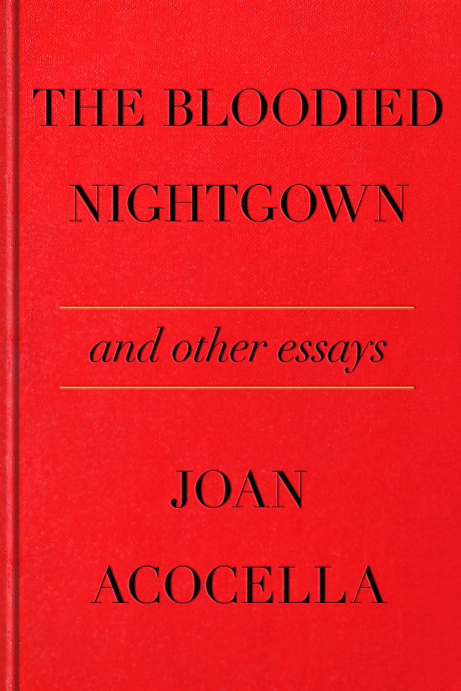 The Bloodied Nightgown and Other Essays
