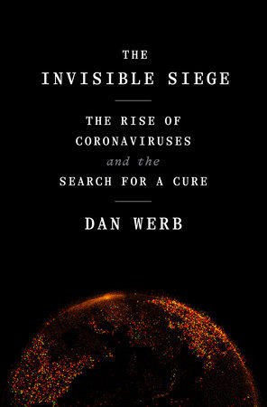 The Invisible Siege: The Rise of Coronaviruses and the Search for a Cure