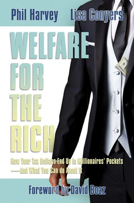 Welfare for the Rich: How Your Tax Dollars End Up in Millionaires’ Pockets — and What You Can Do About It